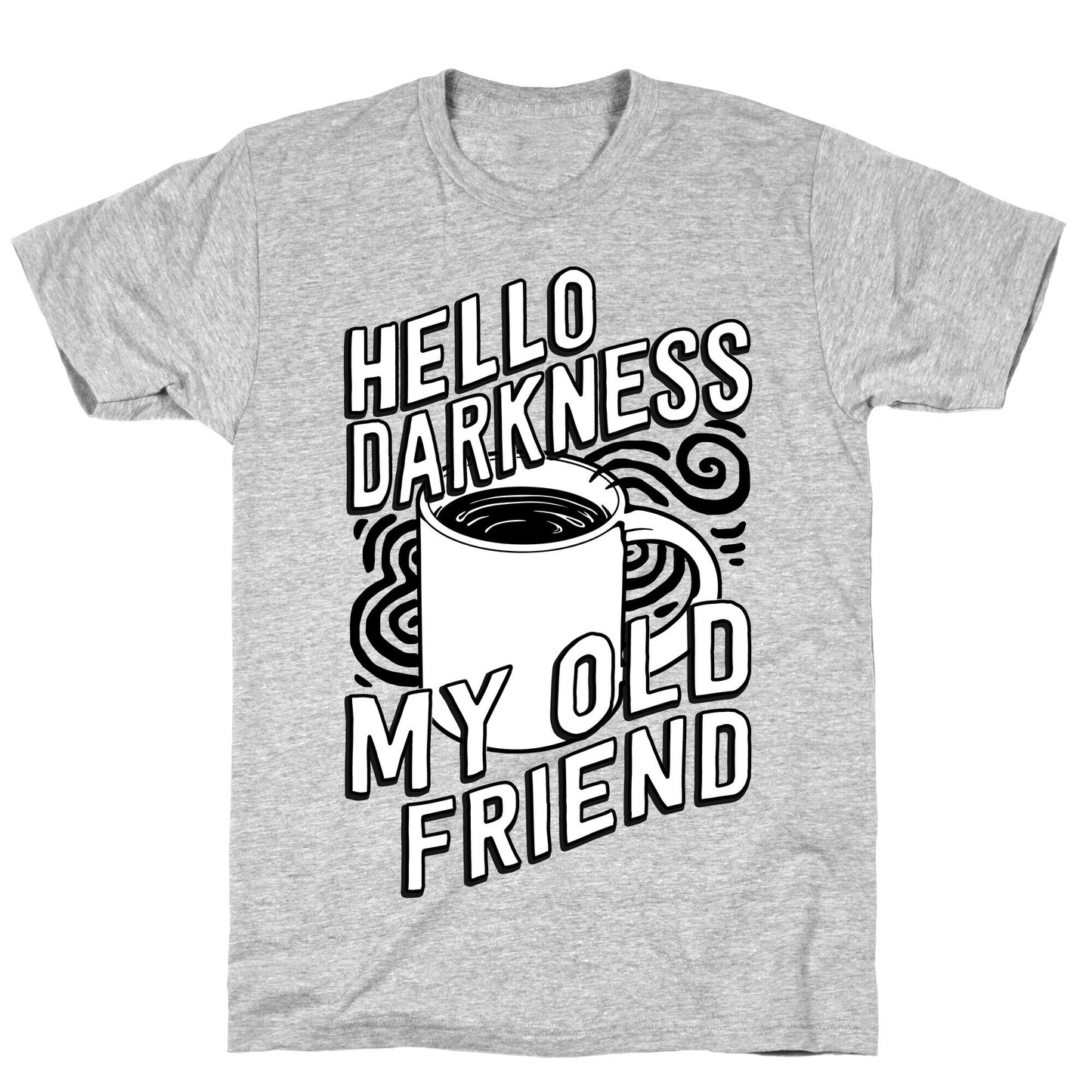 Hello Darkness My Old Friend Coffee T-Shirt