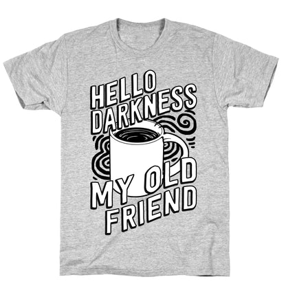 Hello Darkness My Old Friend Coffee T-Shirt