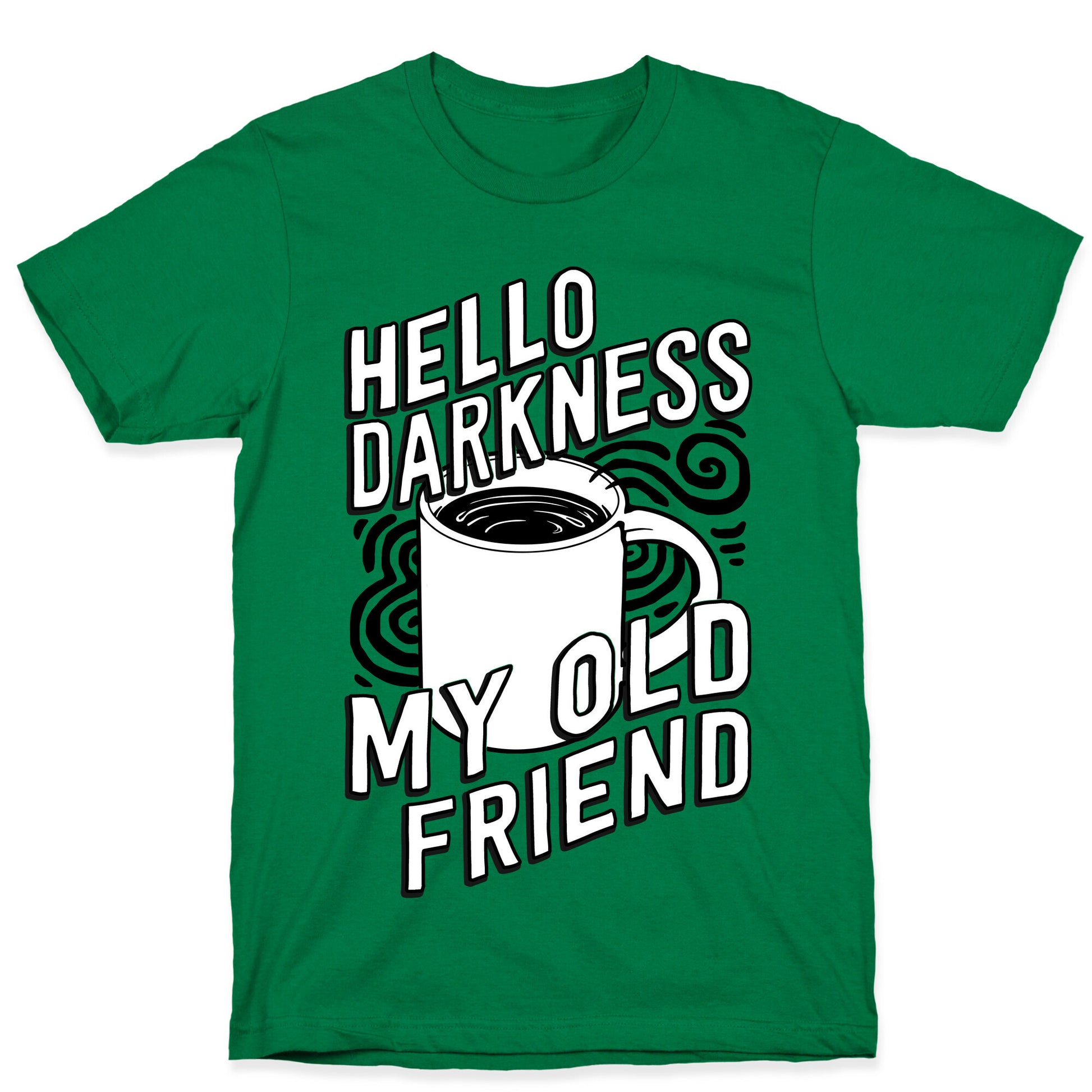 Hello Darkness My Old Friend Coffee T-Shirt