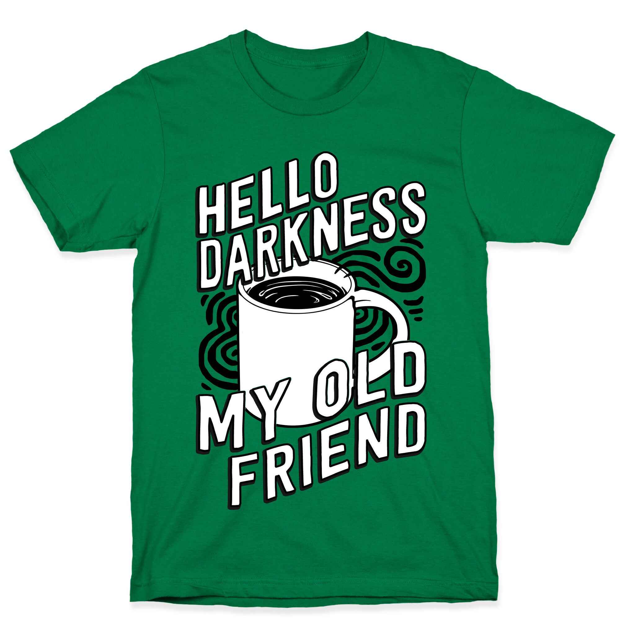 Hello Darkness My Old Friend Coffee T-Shirt