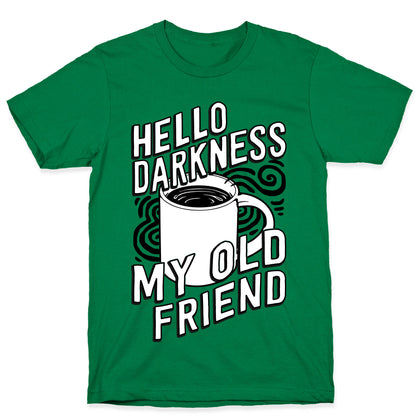 Hello Darkness My Old Friend Coffee T-Shirt