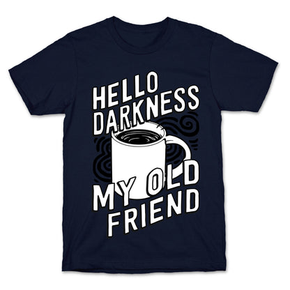 Hello Darkness My Old Friend Coffee T-Shirt