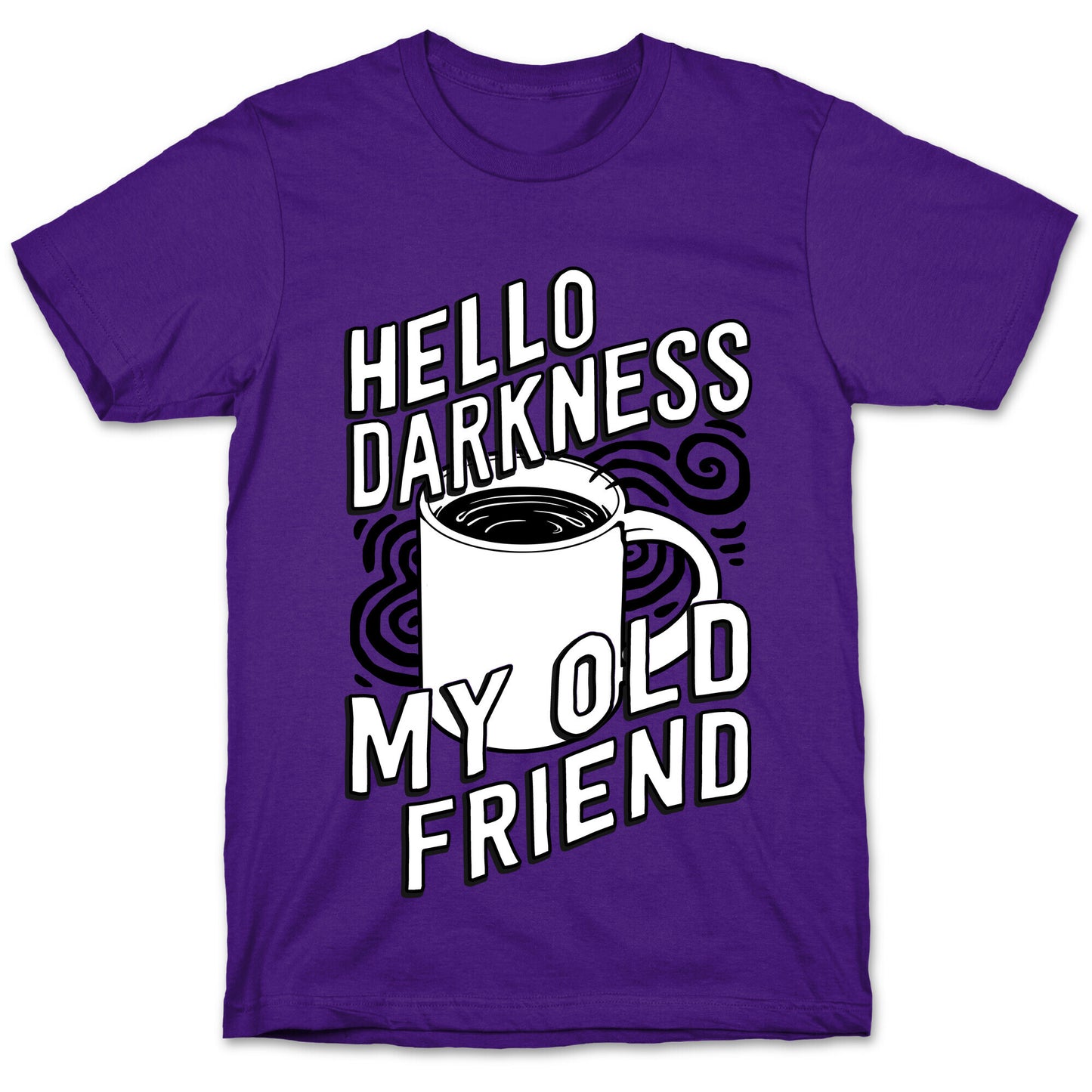Hello Darkness My Old Friend Coffee T-Shirt