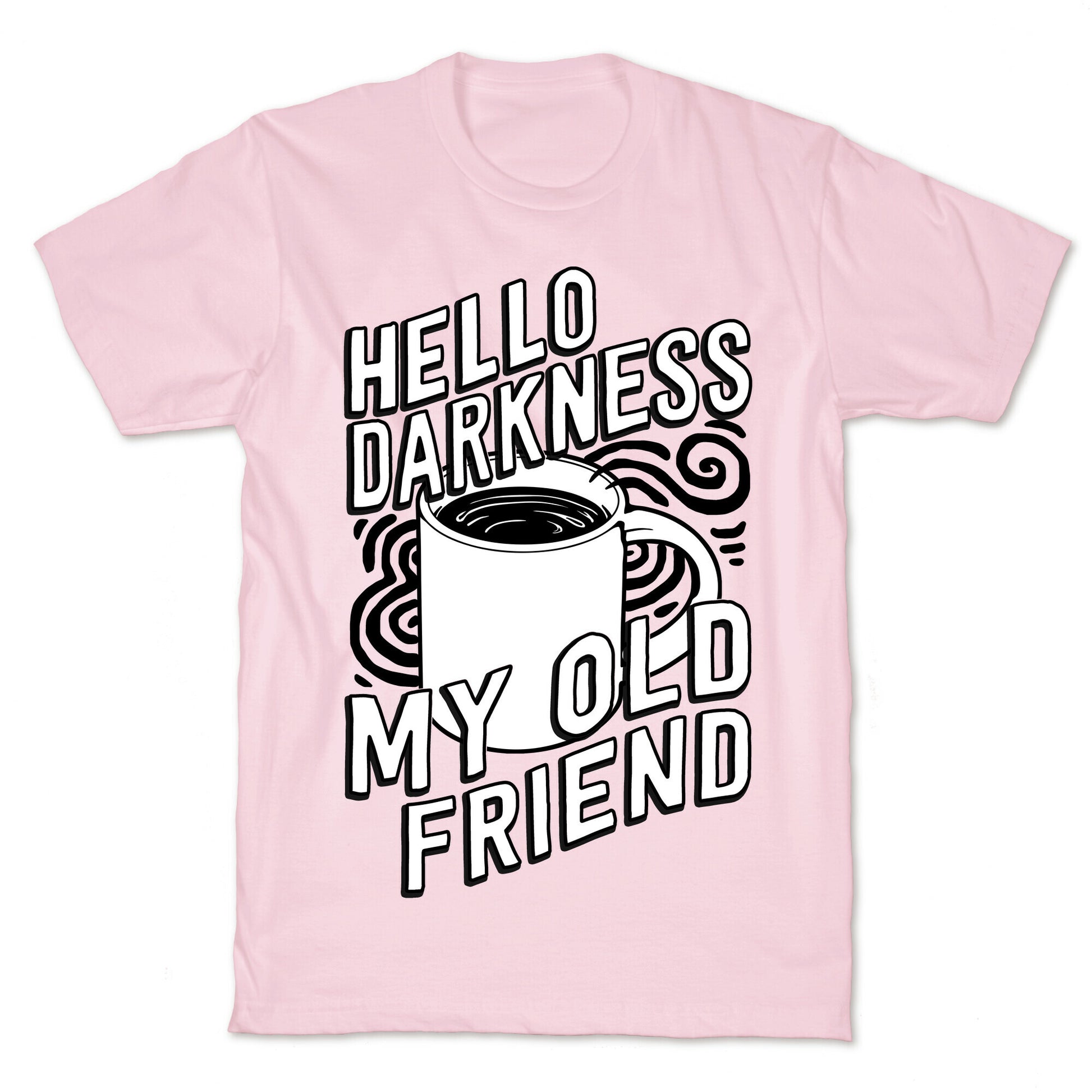 Hello Darkness My Old Friend Coffee T-Shirt