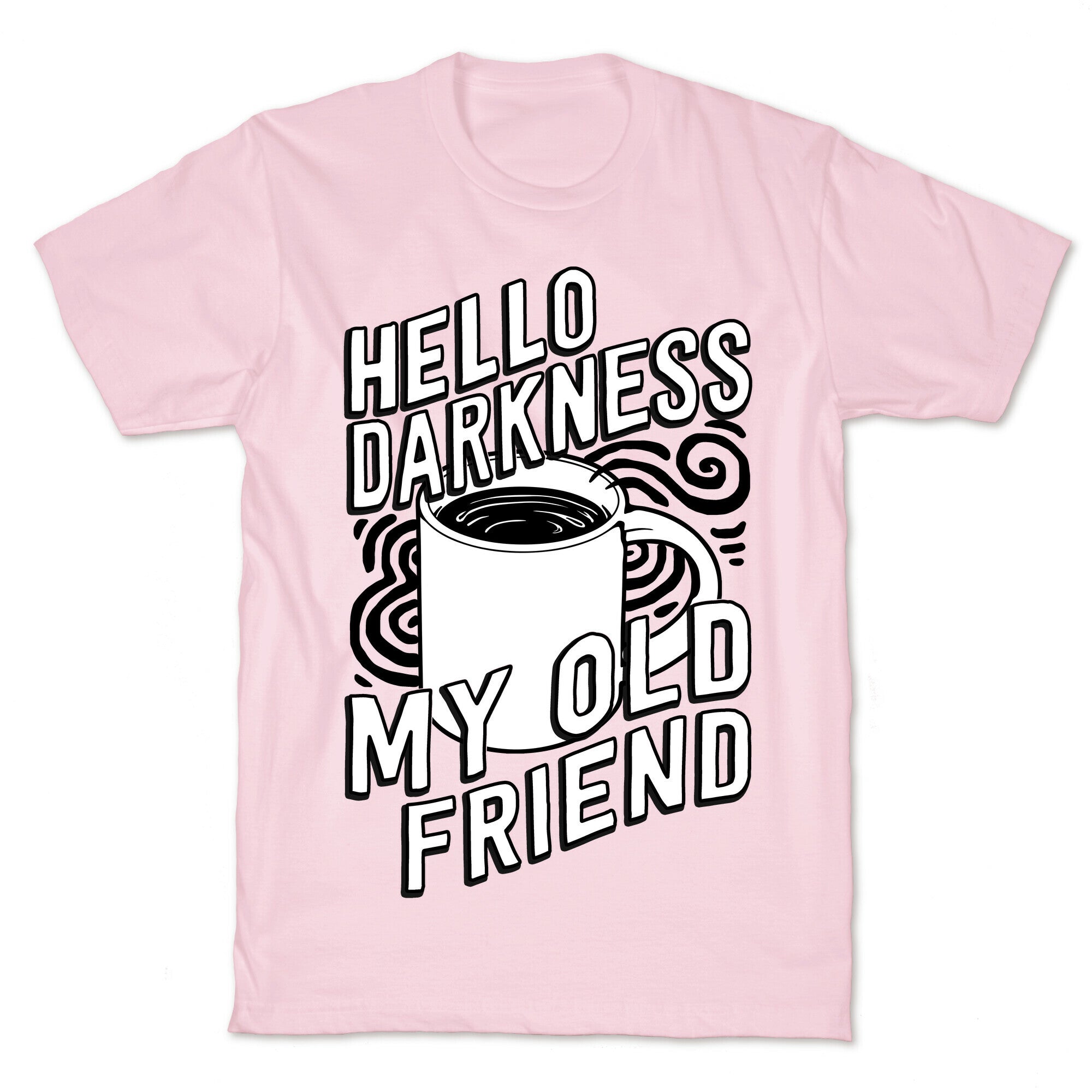 Hello Darkness My Old Friend Coffee T-Shirt