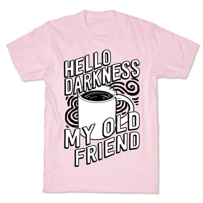 Hello Darkness My Old Friend Coffee T-Shirt