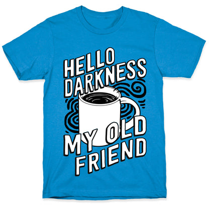 Hello Darkness My Old Friend Coffee T-Shirt