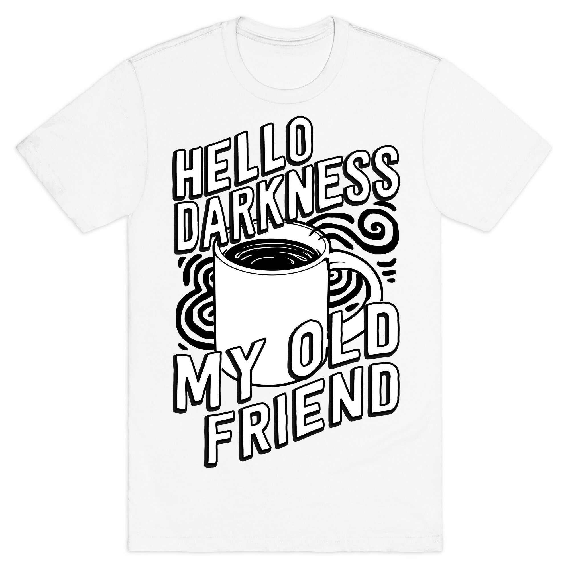 Hello Darkness My Old Friend Coffee T-Shirt