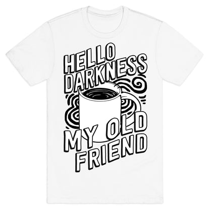 Hello Darkness My Old Friend Coffee T-Shirt