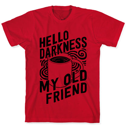 Hello Darkness My Old Friend Coffee T-Shirt