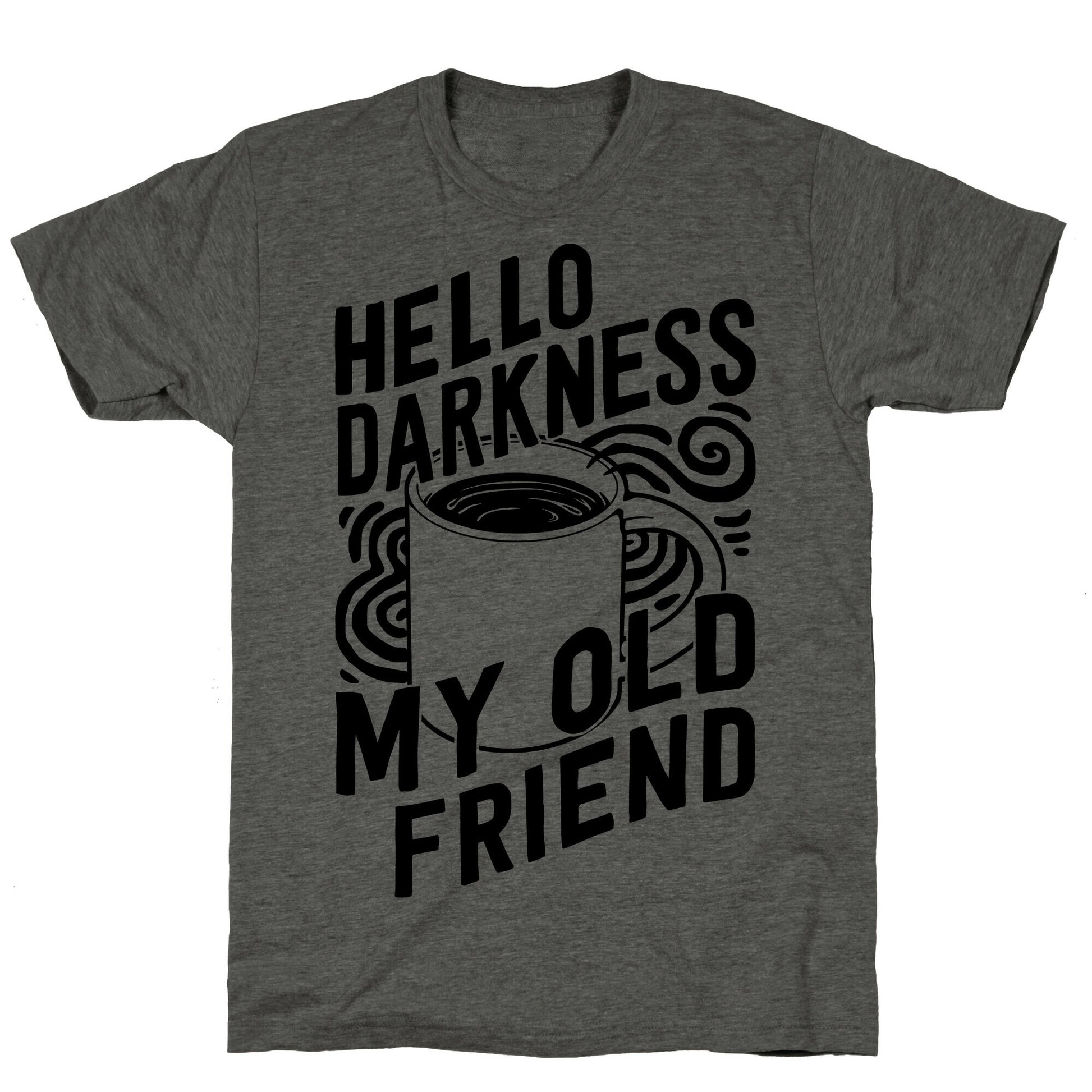 Hello Darkness My Old Friend Coffee Unisex Triblend Tee