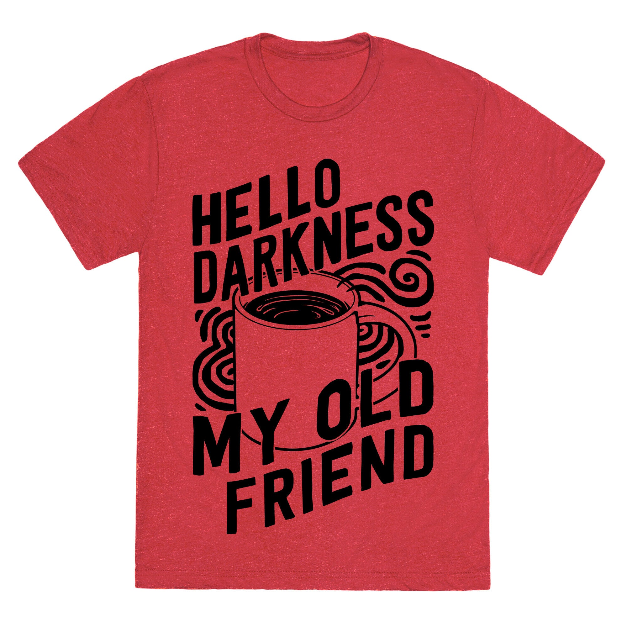 Hello Darkness My Old Friend Coffee Unisex Triblend Tee