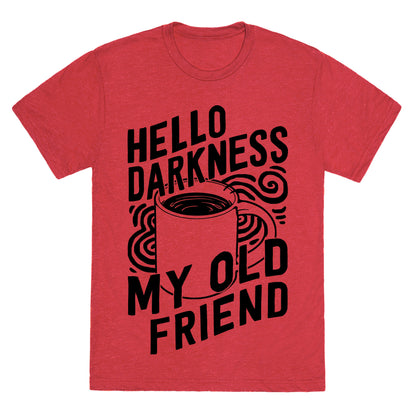 Hello Darkness My Old Friend Coffee Unisex Triblend Tee
