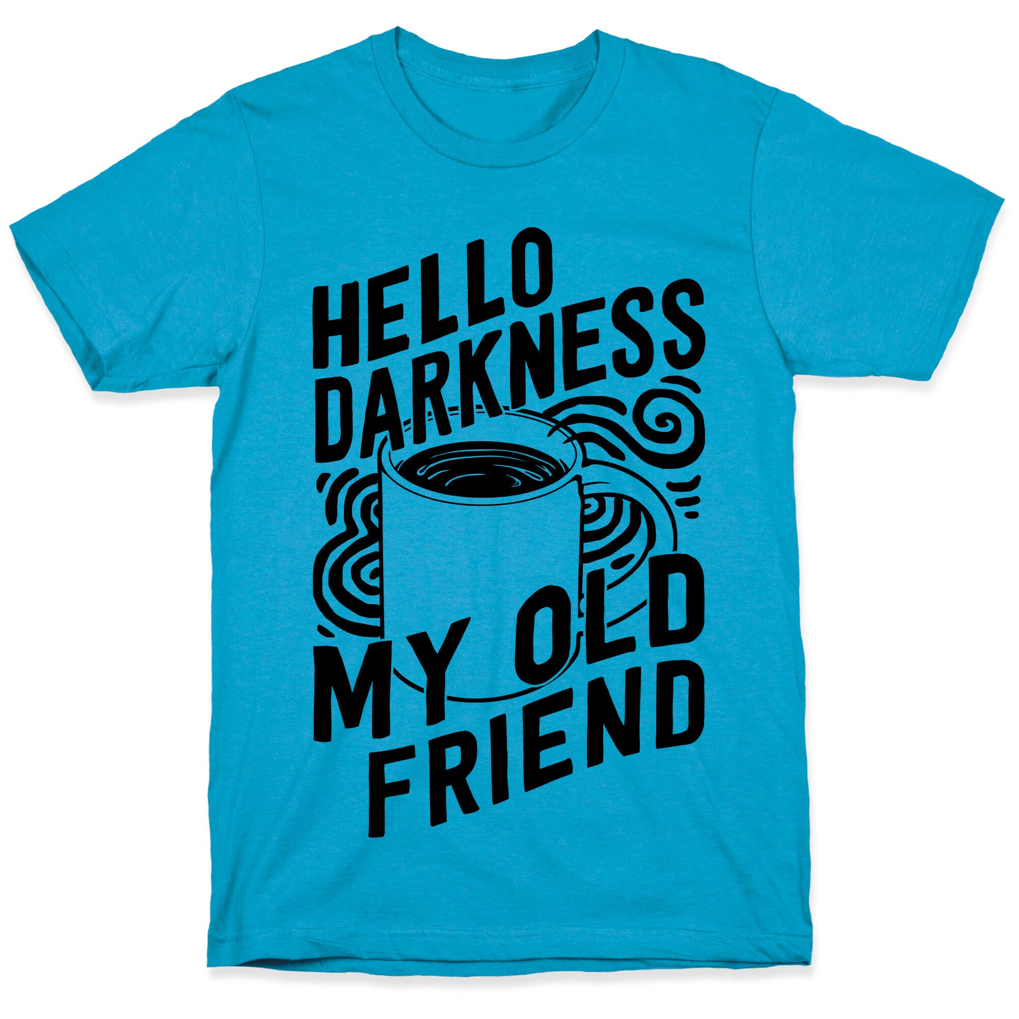 Hello Darkness My Old Friend Coffee Unisex Triblend Tee