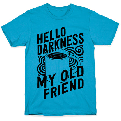 Hello Darkness My Old Friend Coffee Unisex Triblend Tee