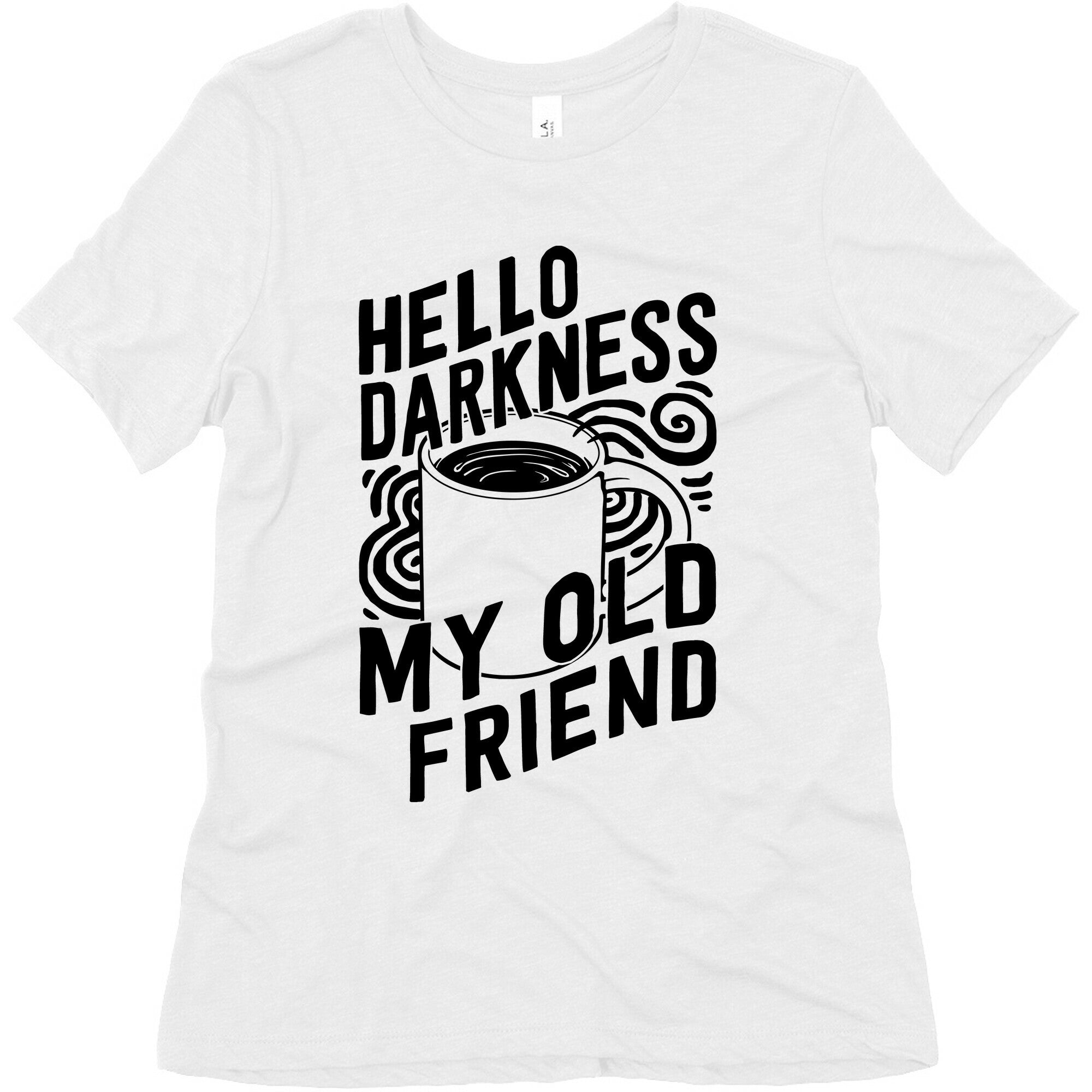 Hello Darkness My Old Friend Coffee Women's Triblend Tee