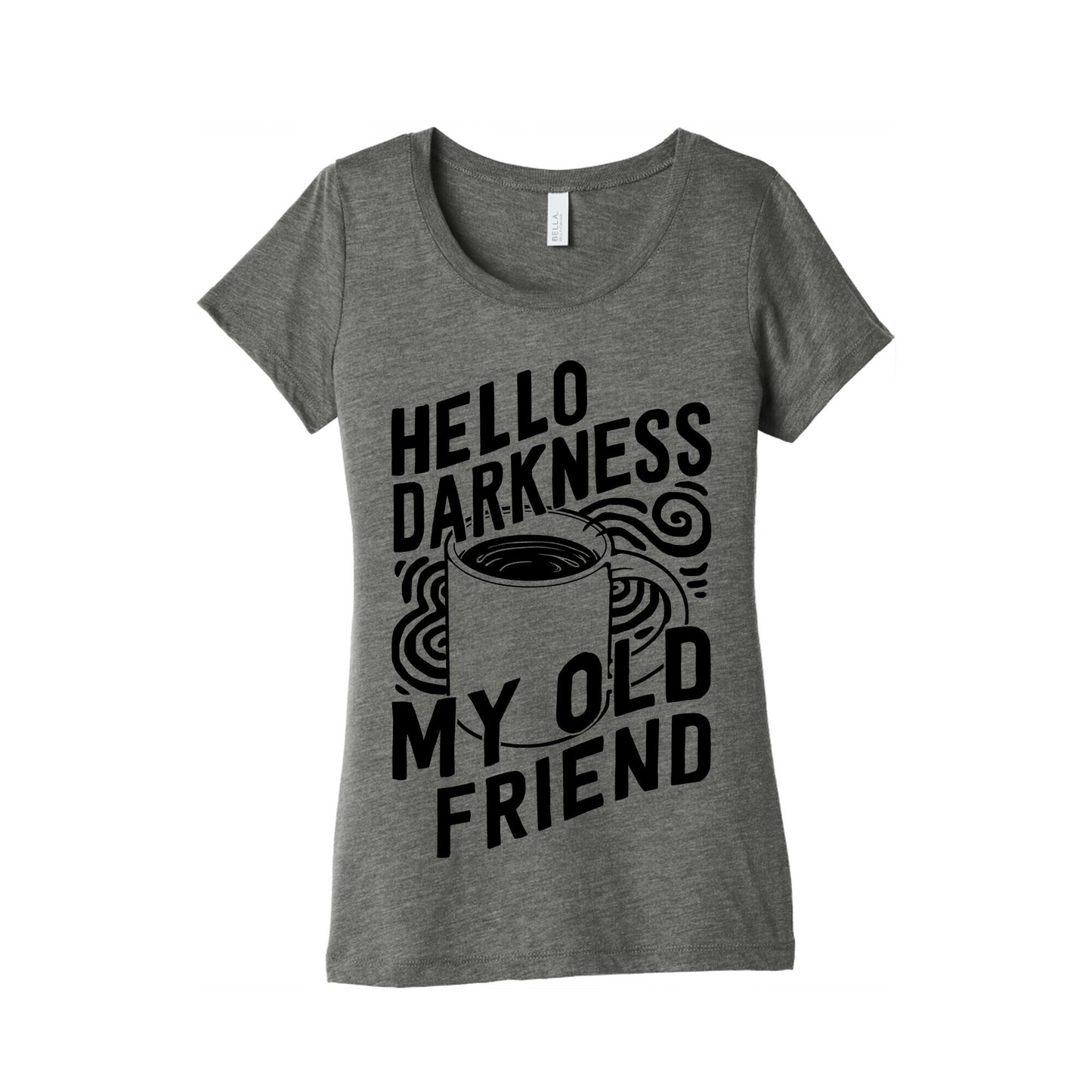 Hello Darkness My Old Friend Coffee Women's Triblend Tee