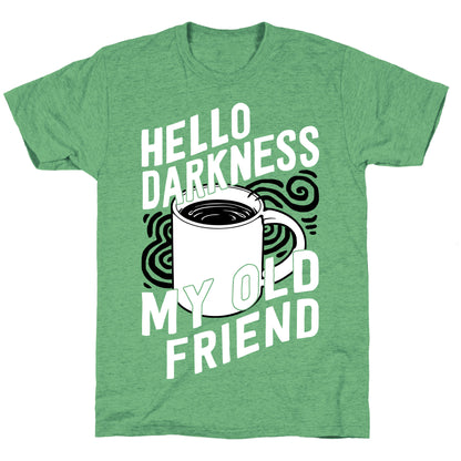 Hello Darkness My Old Friend Coffee Unisex Triblend Tee