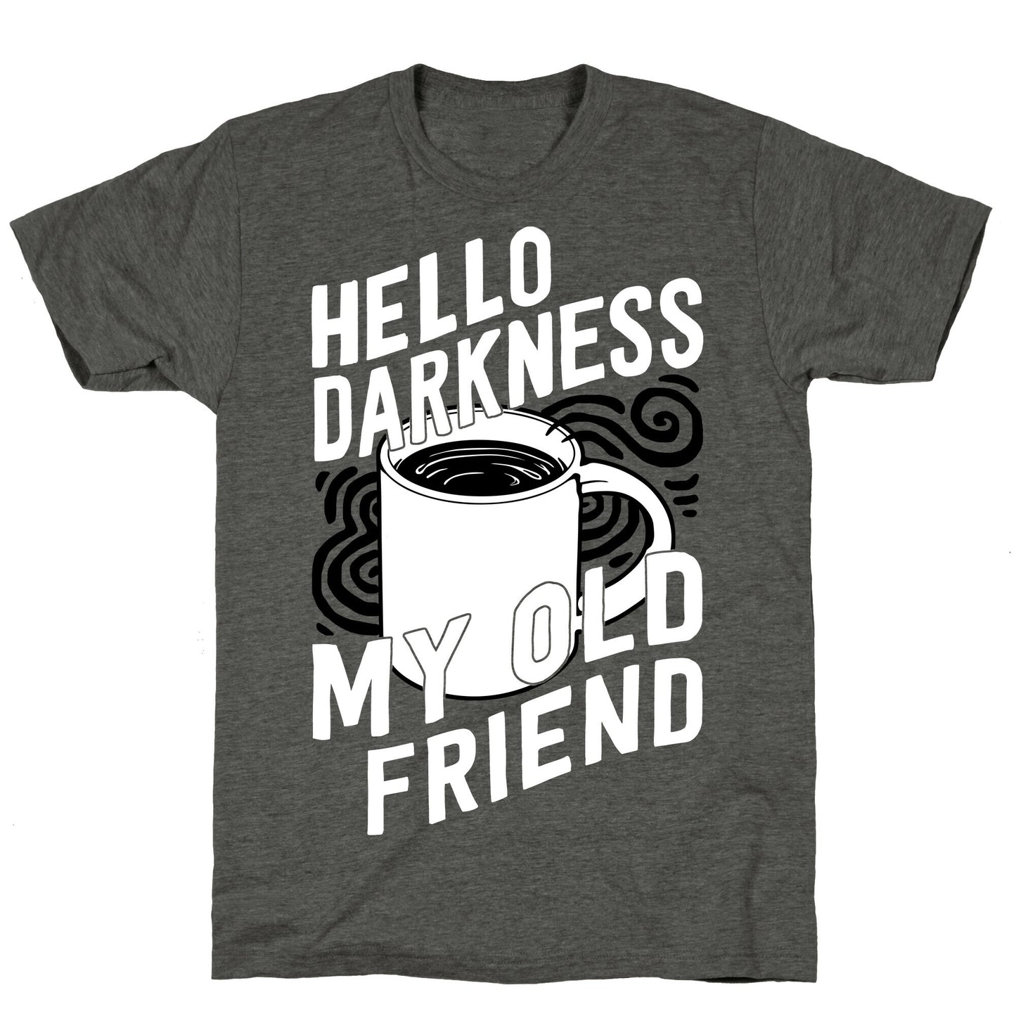 Hello Darkness My Old Friend Coffee Unisex Triblend Tee