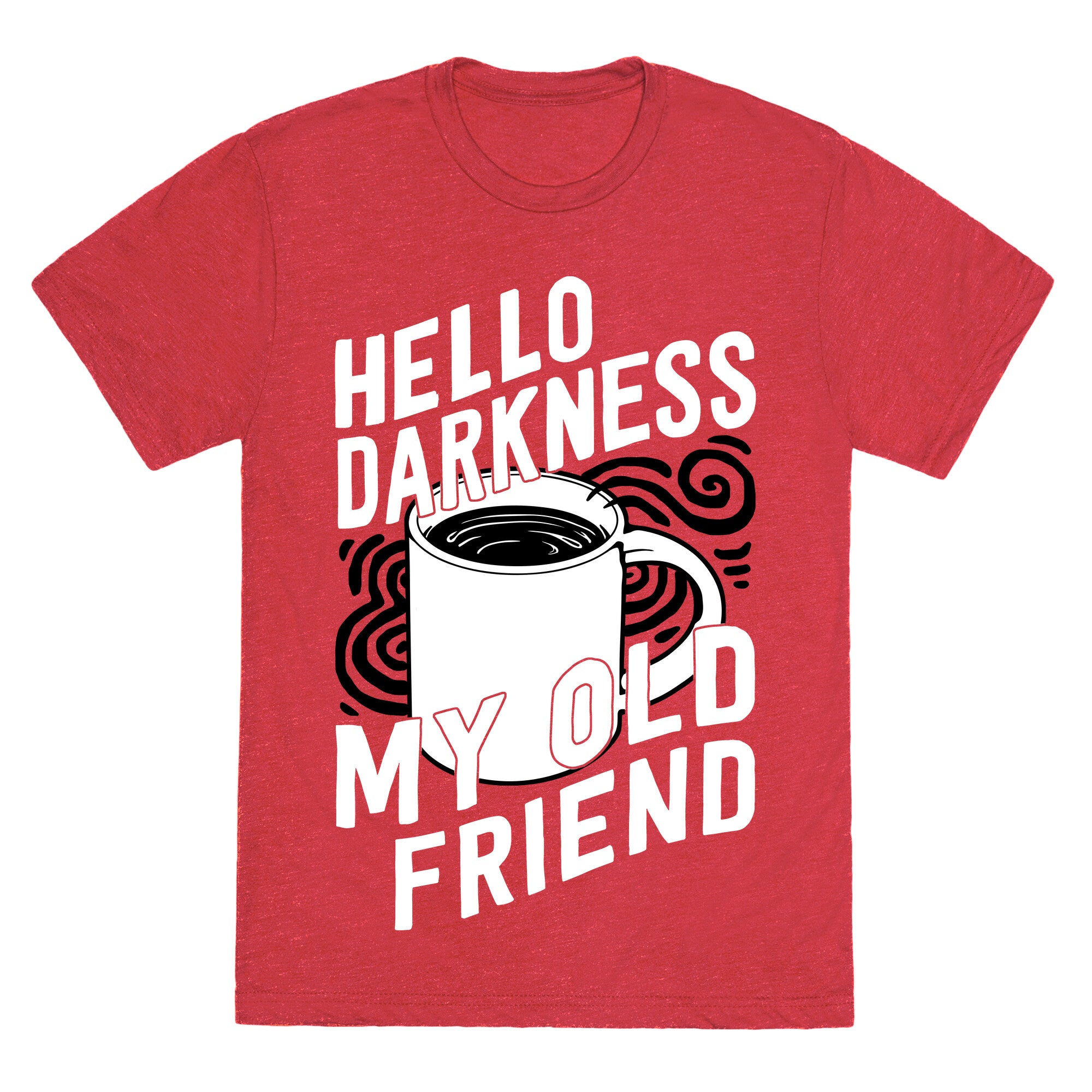 Hello Darkness My Old Friend Coffee Unisex Triblend Tee