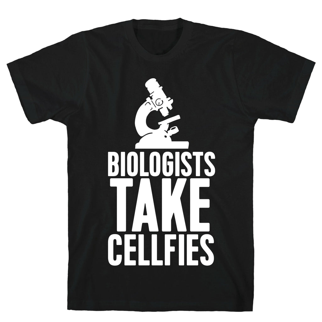 Biologists Take Cellfies T-Shirt