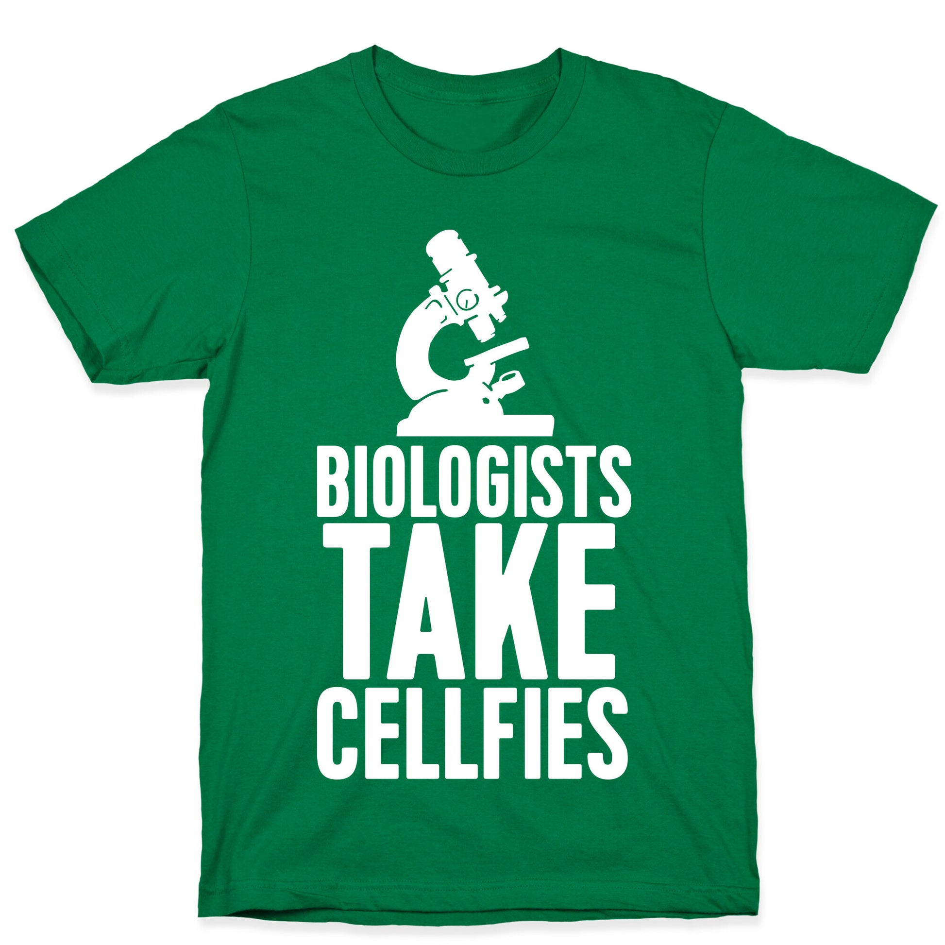 Biologists Take Cellfies T-Shirt