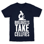 Biologists Take Cellfies T-Shirt
