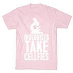 Biologists Take Cellfies T-Shirt
