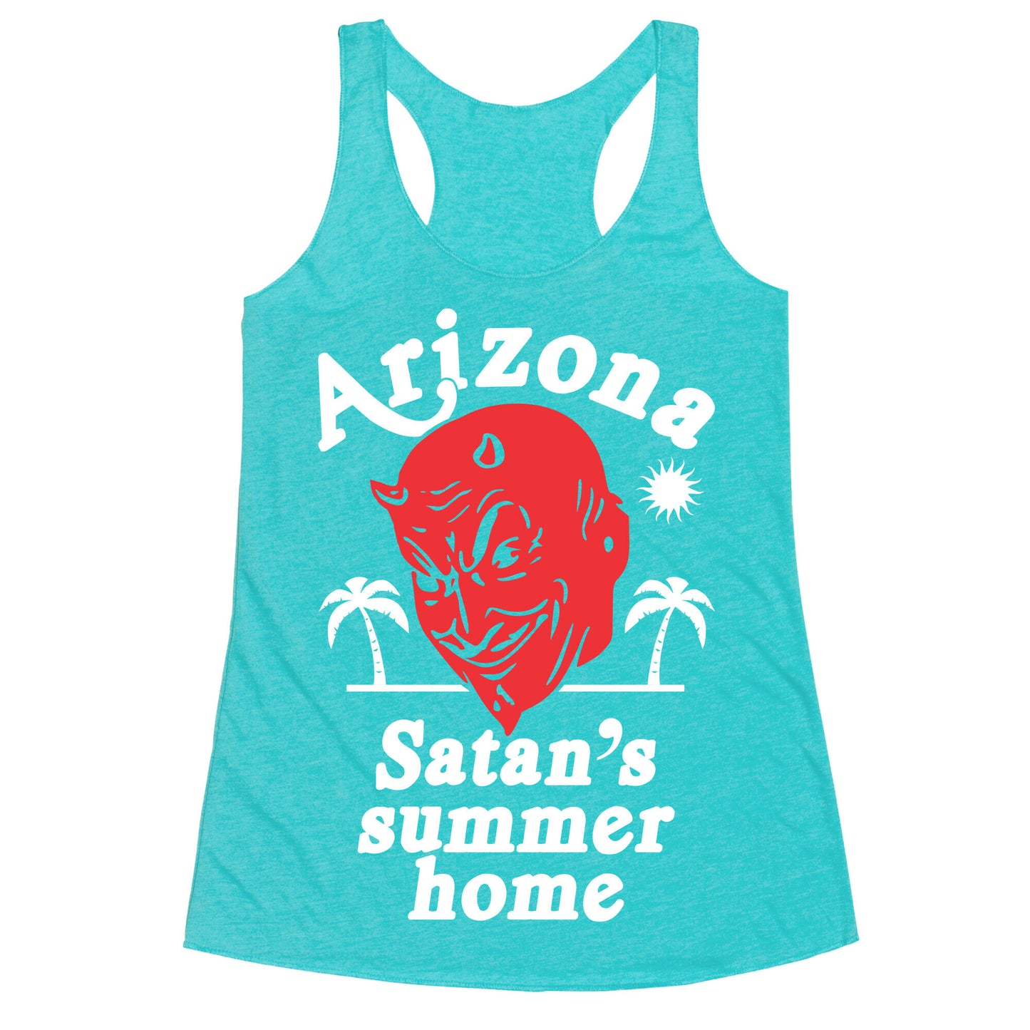 Arizona - Satan's Summer Home Racerback Tank