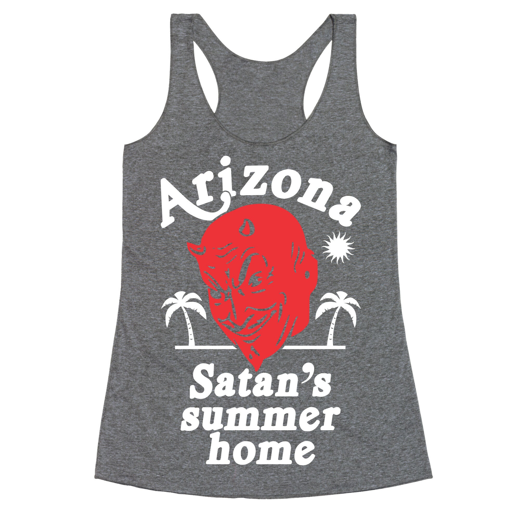 Arizona - Satan's Summer Home Racerback Tank