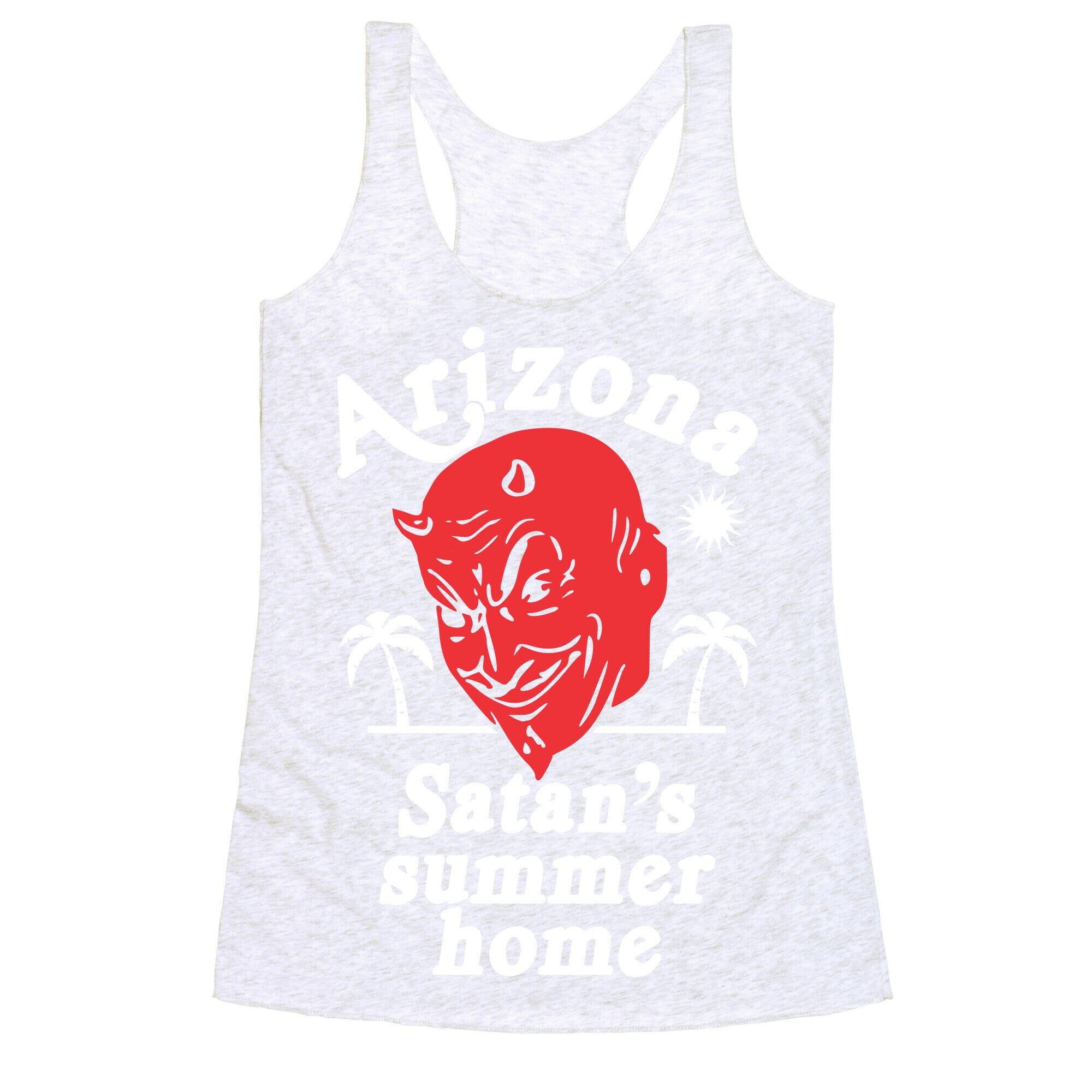 Arizona - Satan's Summer Home Racerback Tank