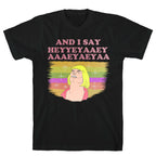 AND I SAY HEYYEYAAEYAAAEYAEYA (VINTAGE) T-Shirt