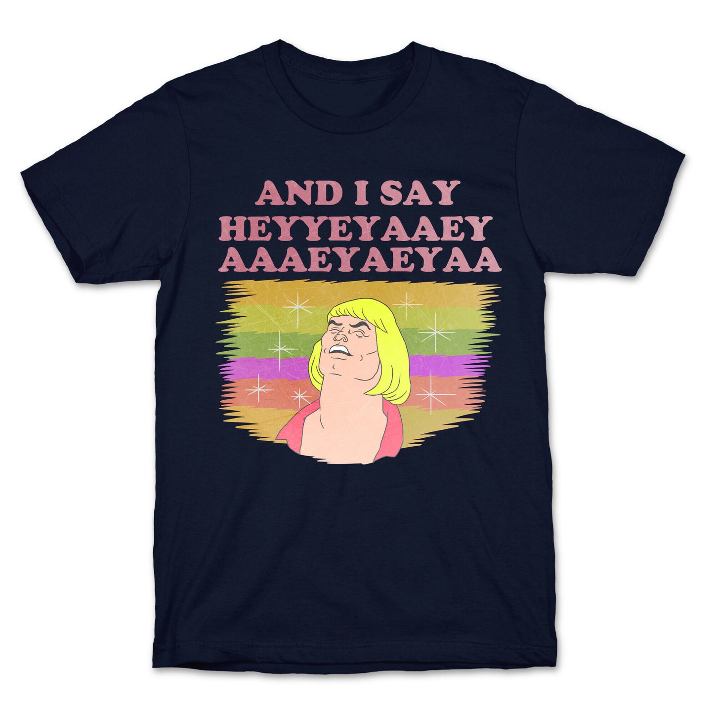 AND I SAY HEYYEYAAEYAAAEYAEYA (VINTAGE) T-Shirt