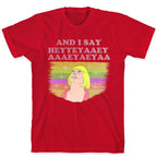 AND I SAY HEYYEYAAEYAAAEYAEYA (VINTAGE) T-Shirt