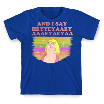 AND I SAY HEYYEYAAEYAAAEYAEYA (VINTAGE) T-Shirt