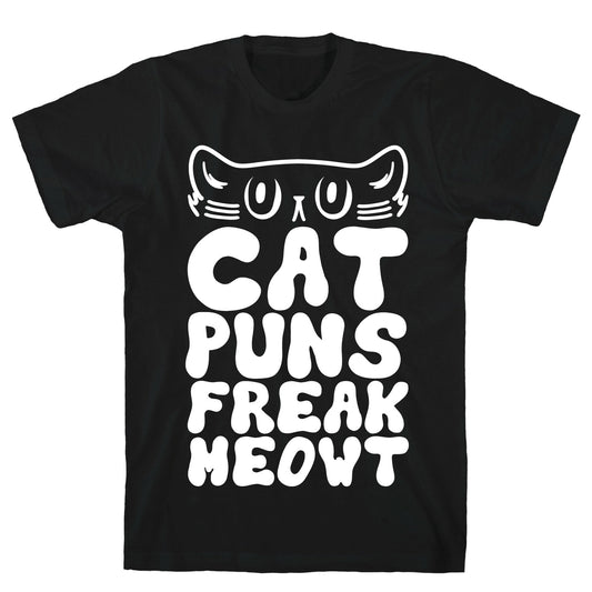 Cat Puns Freak Meowt T-Shirt