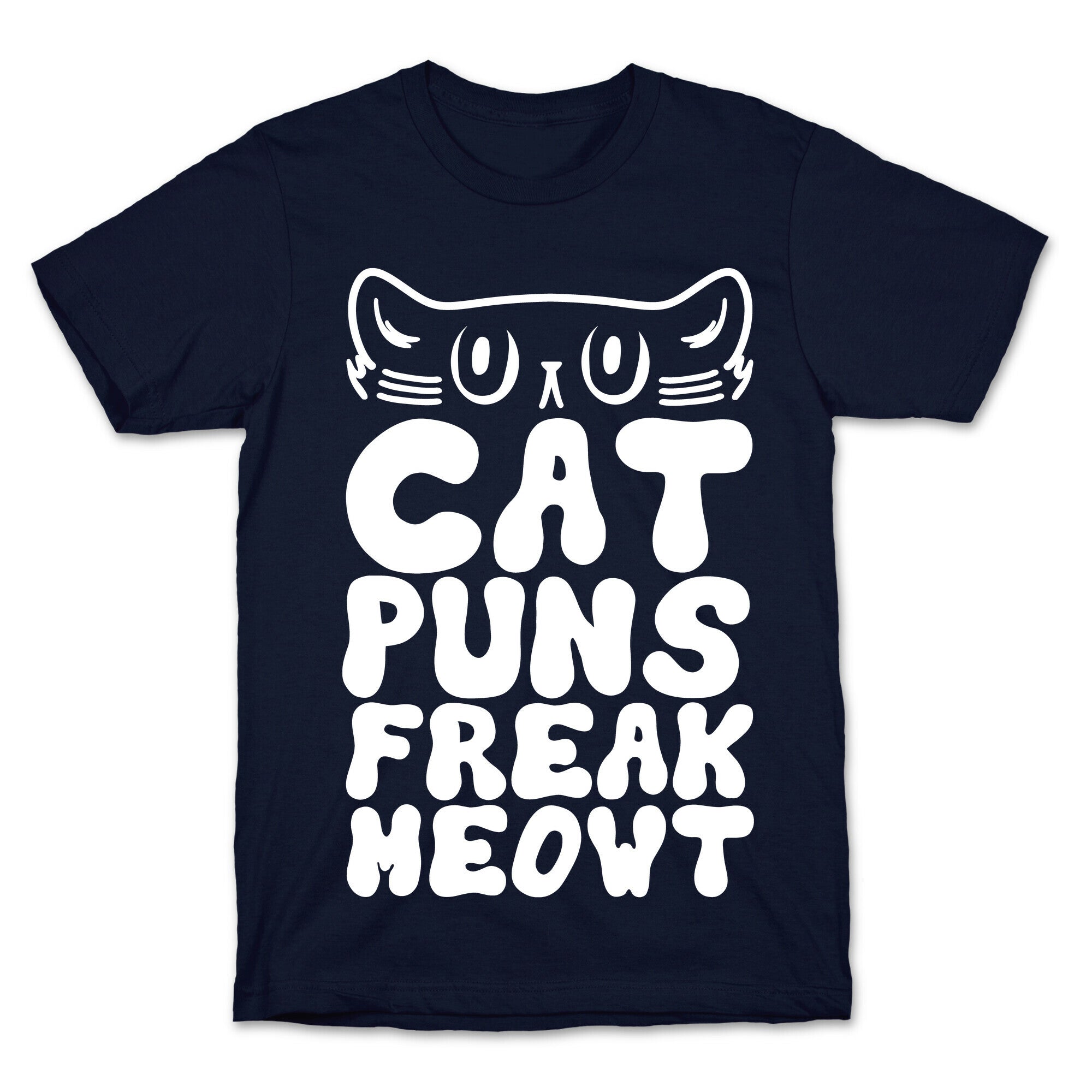 Cat Puns Freak Meowt T-Shirt