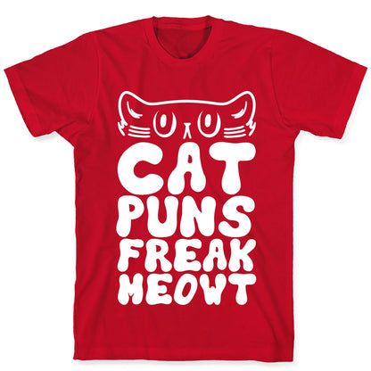 Cat Puns Freak Meowt T-Shirt