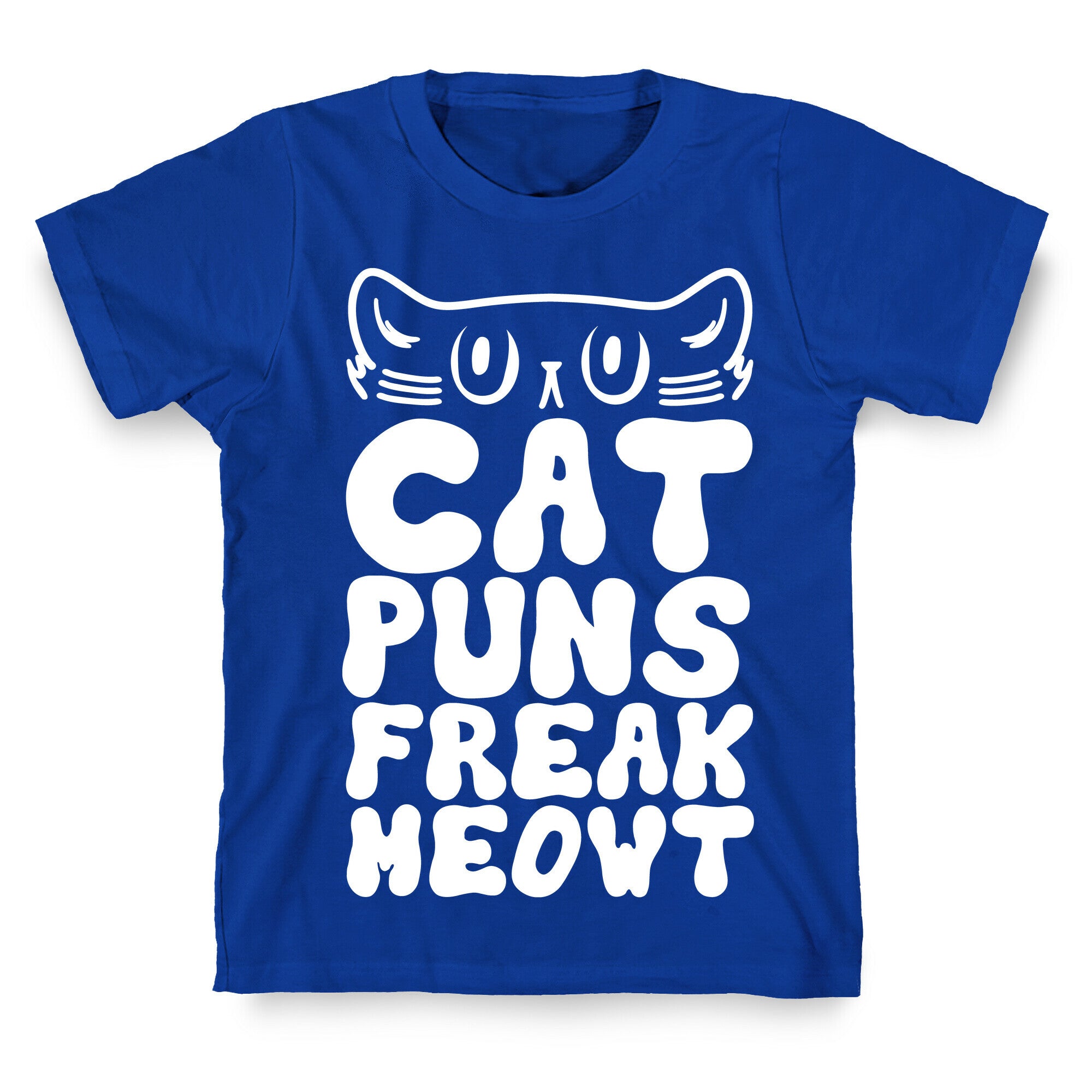 Cat Puns Freak Meowt T-Shirt