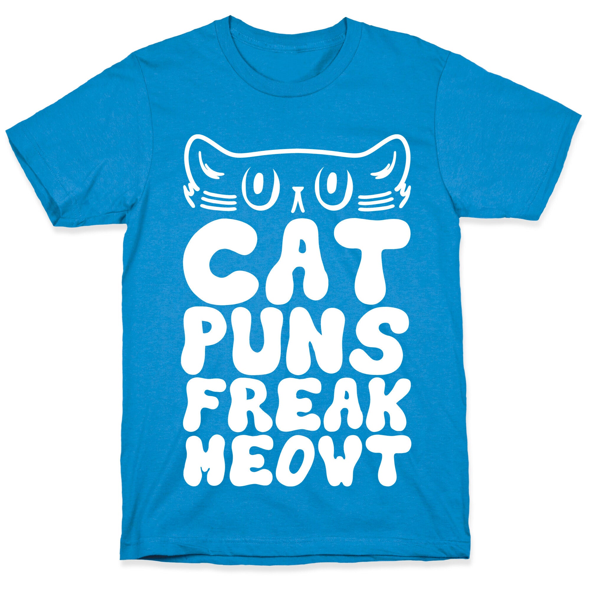 Cat Puns Freak Meowt T-Shirt