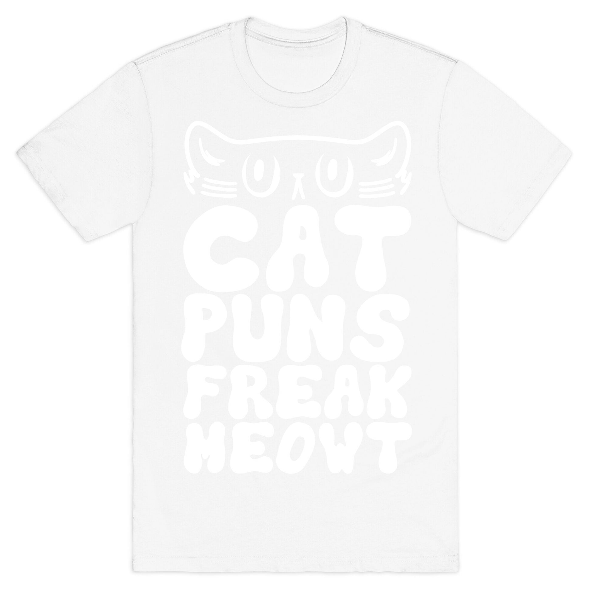 Cat Puns Freak Meowt T-Shirt