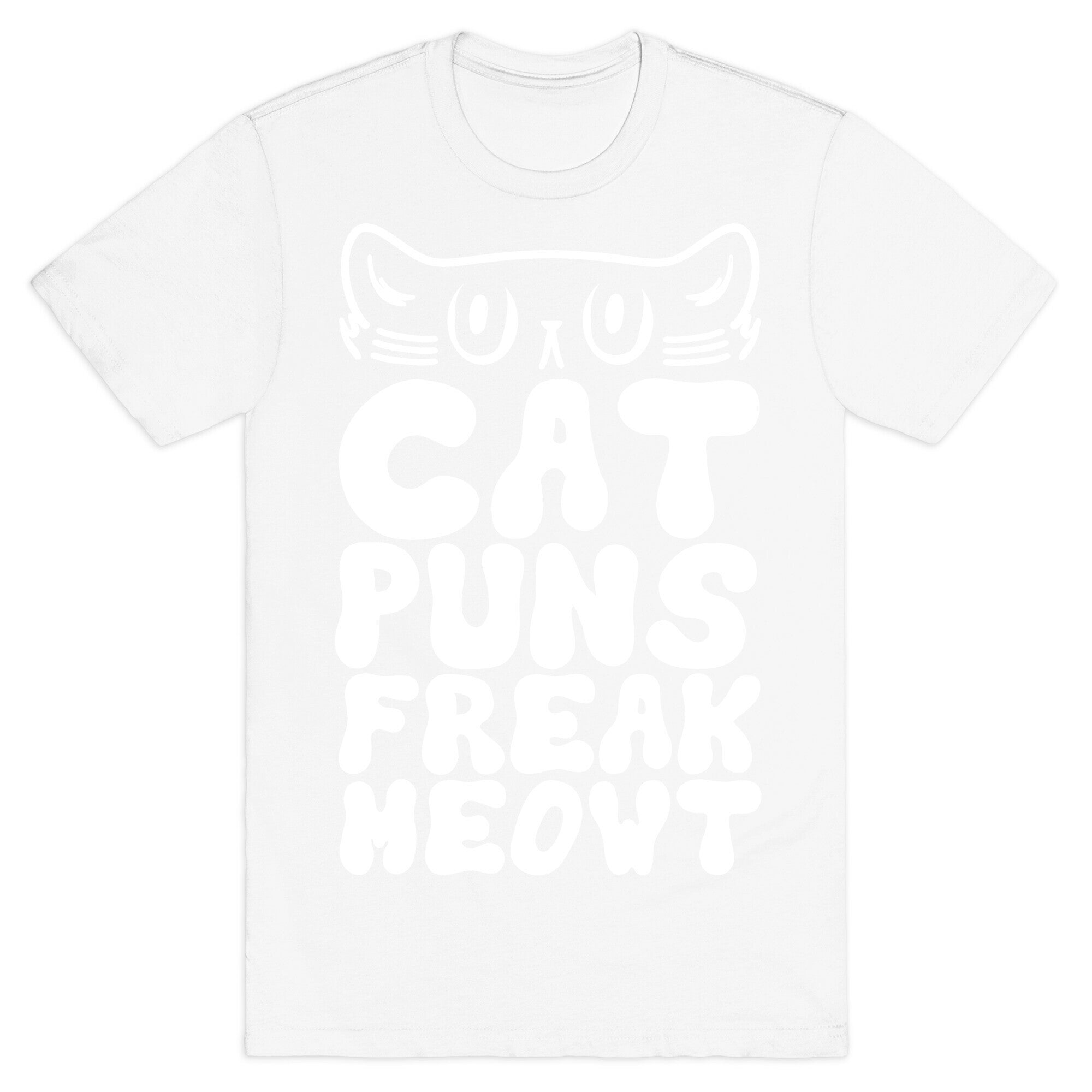 Cat Puns Freak Meowt T-Shirt