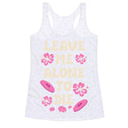 Leave Me Alone To Die Quote Racerback Tank