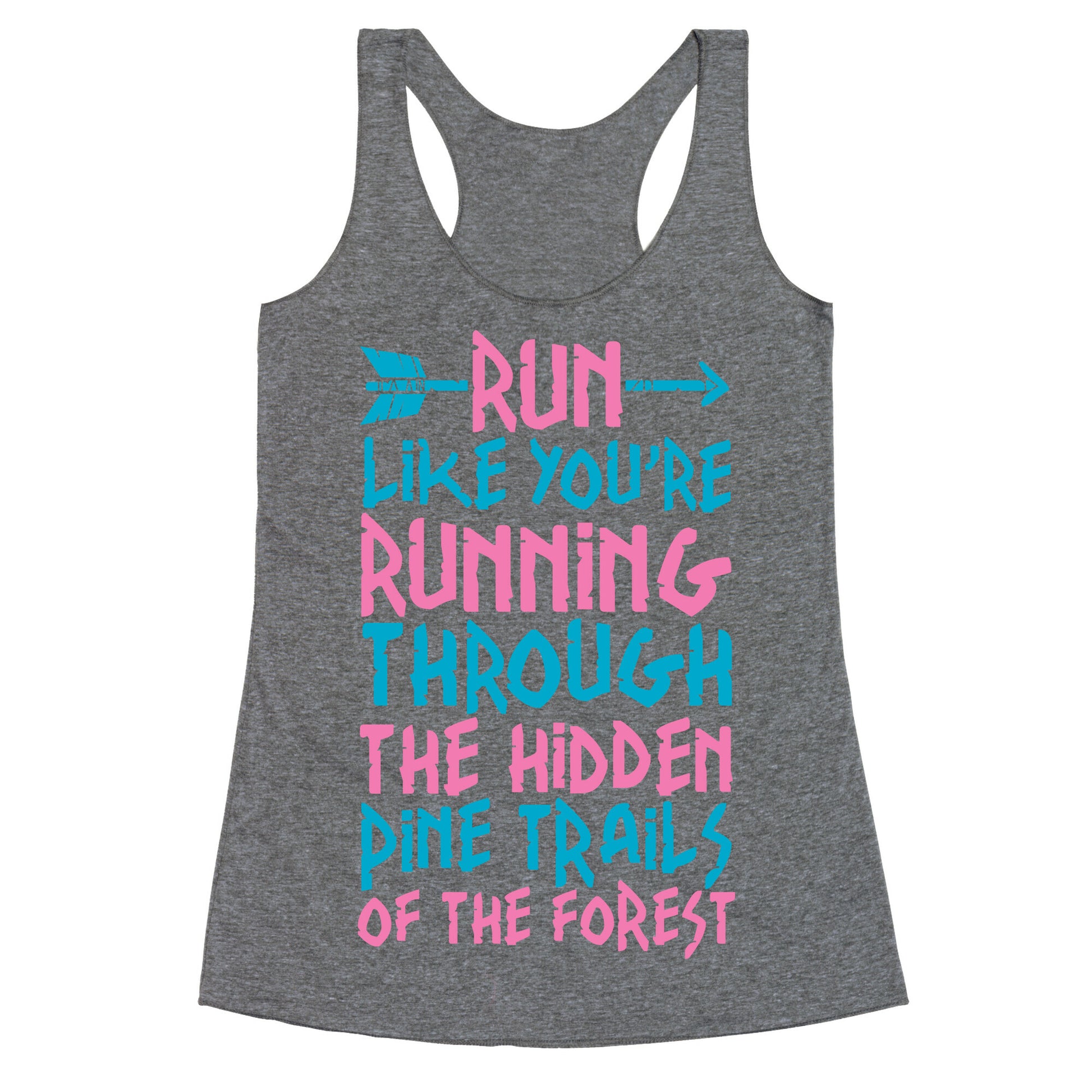 Run The Hidden Pine Trails of The Forest Racerback Tank