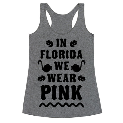 In Florida We Wear Pink Racerback Tank