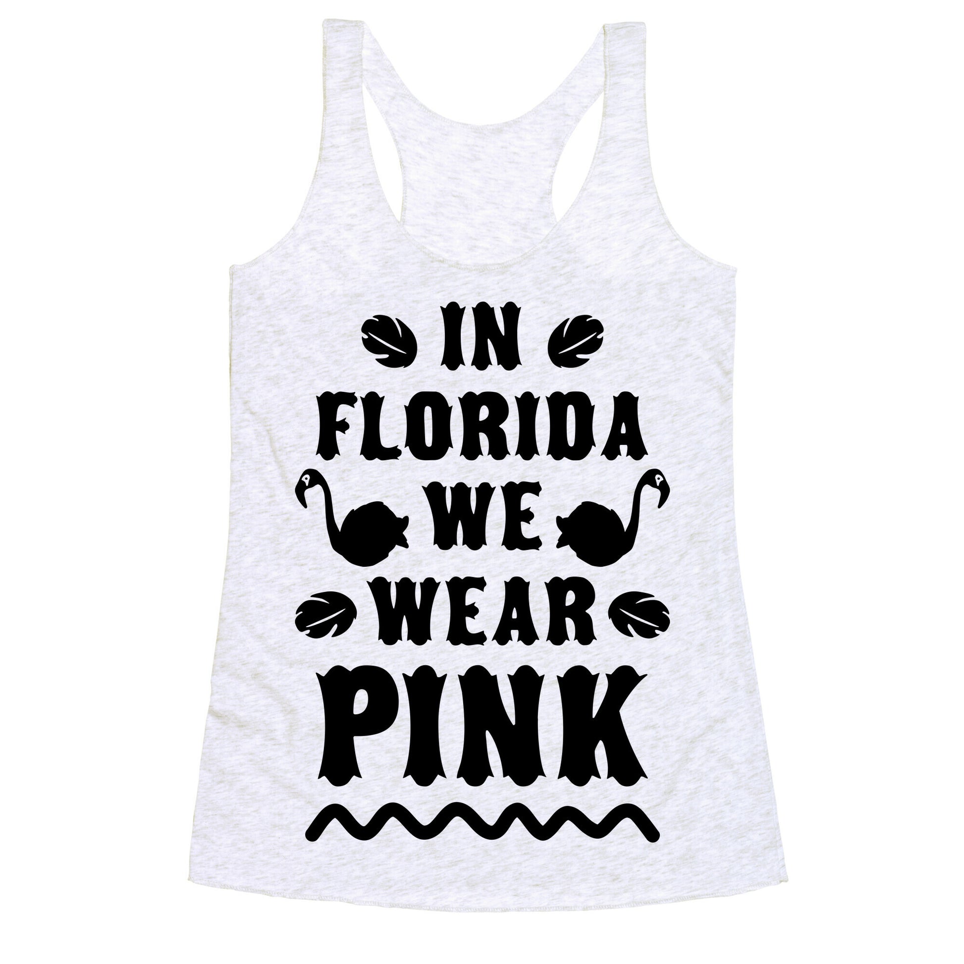 In Florida We Wear Pink Racerback Tank