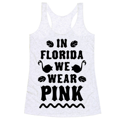 In Florida We Wear Pink Racerback Tank