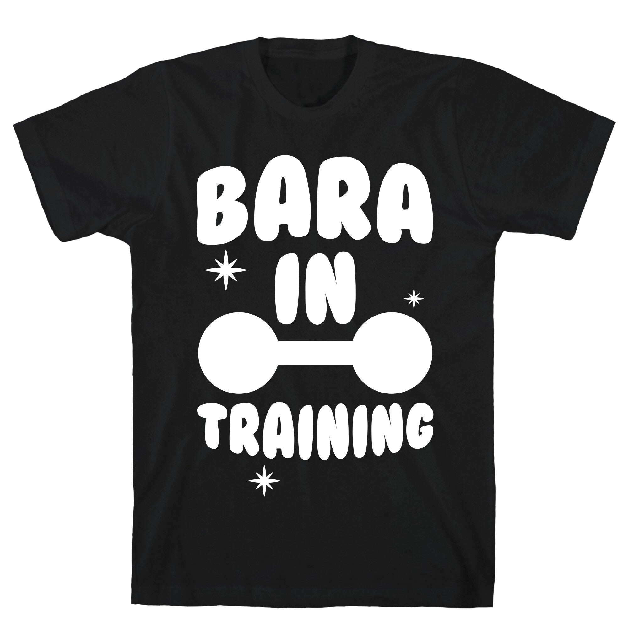 Bara In Training T-Shirt