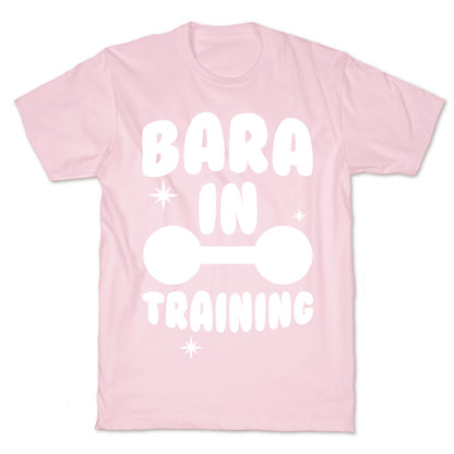 Bara In Training T-Shirt
