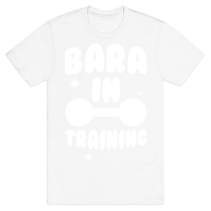 Bara In Training T-Shirt